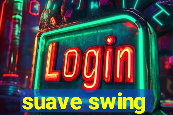 suave swing